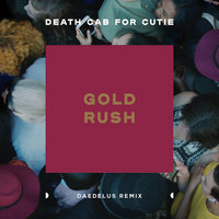 Gold Rush - Death Cab for Cutie, Daedelus