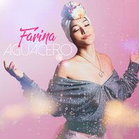 Aguacero - Farina