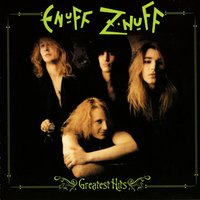 Everything Works If You Let It - Enuff Z'Nuff