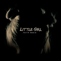 Little Girl - Faith Marie