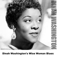 Why Can't You Behave? - Original - Dinah Washington