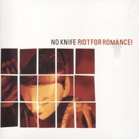 Riot For Romance! - No Knife