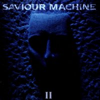 Saviour Machine II - Saviour Machine