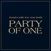 Party of One - Brandi Carlile, Sam Smith