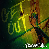 Get Out - Prospect Hill