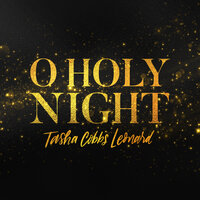 O Holy Night - Tasha Cobbs Leonard