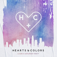 LA On A Saturday Night - Hearts, Colors