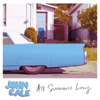 All Summer Long - John Cale