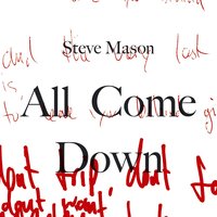 All Come Down - Steve Mason