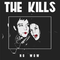 No Wow - The Kills, Chicken Lips