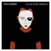 Cecelia & Her Selfhood - Villagers