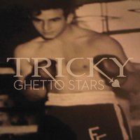 Ghetto Stars - Tricky