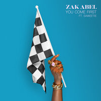 You Come First - Zak Abel, Saweetie