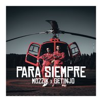 Para Siempre - Mozzik, Getinjo