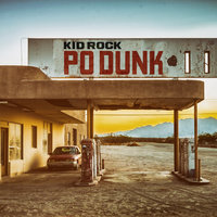 Po-Dunk - Kid Rock