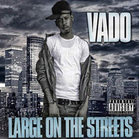 Large on the Streets - Vado