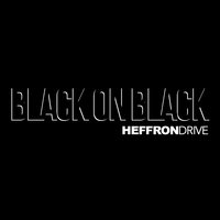 Black on Black - Heffron Drive