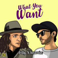 What You Want - Inswain, Felly