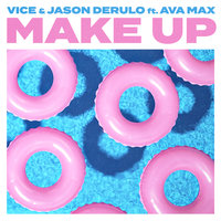 Make Up - Jason Derulo, VICE, Ava Max
