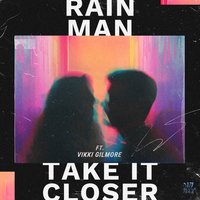 Take It Closer - Rain Man, Vikki Gilmore
