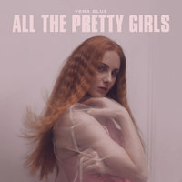 All The Pretty Girls - Vera Blue