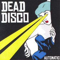 Automatic - Dead Disco