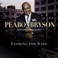 Looking For Sade - Peabo Bryson, Boney James