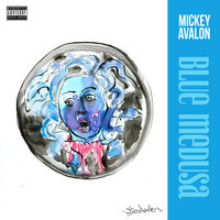 Blue Medusa - Mickey Avalon