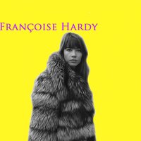 Ll est tout pour moi - Françoise Hardy