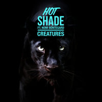 Creatures - Hot Shade, Nomi Bontegard