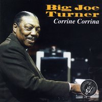 I Can't Give You Anything But Love Baby - Big Joe Turner