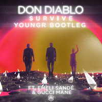 Survive [Youngr Bootleg] - Don Diablo, Emeli Sandé, Gucci Mane