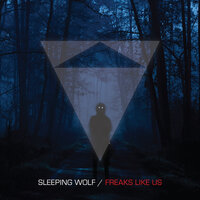Freaks Like Us - Sleeping wolf