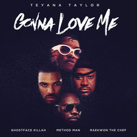 Gonna Love Me - Teyana Taylor, Ghostface Killah, Method Man