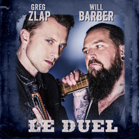 Le duel - Greg Zlap, Will Barber