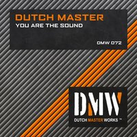 You Are the Sound - Dutch Master