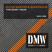 The Quiet Hour - Dutch Master, Shockwave