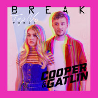 Break - Tep No, Cooper & Gatlin