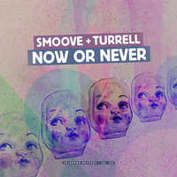 Now or Never - Smoove & Turrell