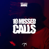 10 Missed Calls - Jammz, Dread D