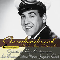 Chevalier du ciel (Extrait de l'opérette "Chevalier du ciel") - Luis Mariano