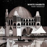 March Of The Camels - White Rabbits