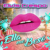 Ella Me Besó - Elvis Crespo
