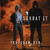 Yorgunum Ben - Sokrat St