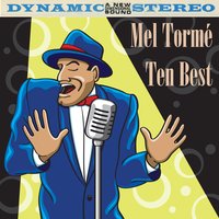 I’ve Got The World On A String - Mel Torme