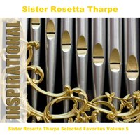 That's All - Alternate - Sister Rosetta Tharpe