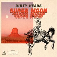 Super Moon - Dirty Heads, Dave Cobb