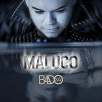 Maluco - Badoxa