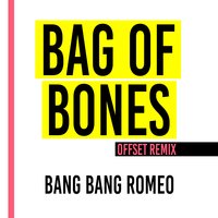 Bag of Bones - Bang Bang Romeo, Offset, Danny Dove