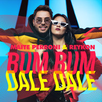 Bum Bum Dale Dale - Maite Perroni, Reykon